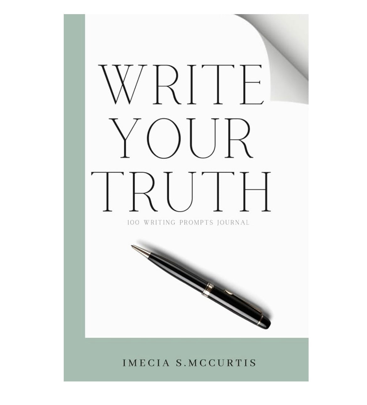 WRITE YOUR TRUTH: 100 WRITING PROMPTS JOURNAL
